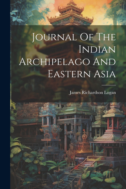 Journal Of The Indian Archipelago And Eastern Asia Journal Of The Indian Archipelago And Eastern Asia