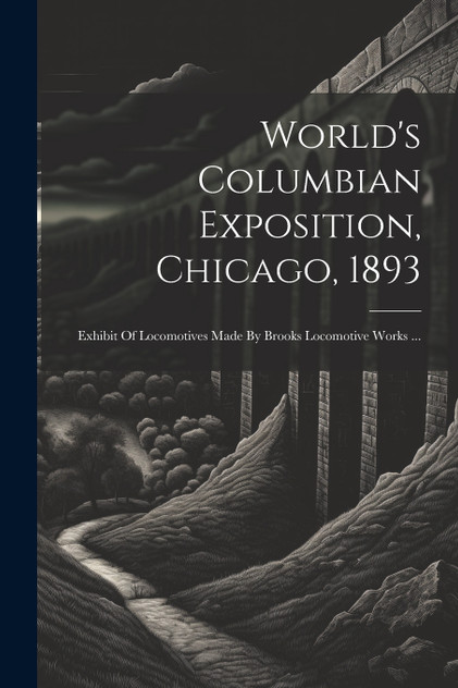 World's Columbian Exposition, Chicago, 1893 World's Columbian Exposition, Chicago, 1893