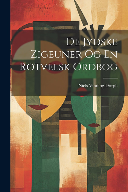 De Jydske Zigeuner Og En Rotvelsk Ordbog De Jydske Zigeuner Og En Rotvelsk Ordbog