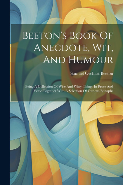 Beeton's Book Of Anecdote, Wit, And Humour Beeton's Book Of Anecdote, Wit, And Humour