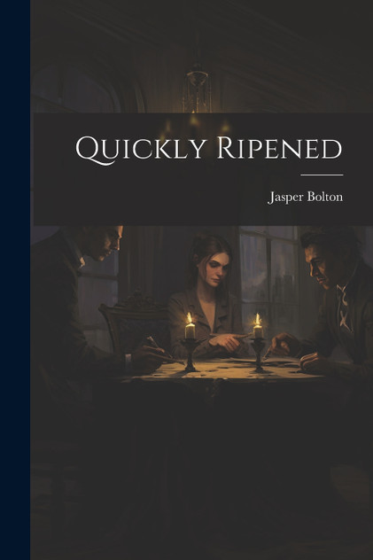 Quickly Ripened Quickly Ripened