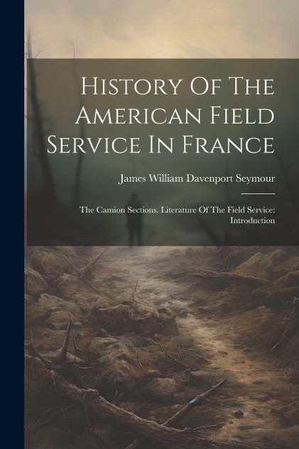 History Of The American Field Service In France