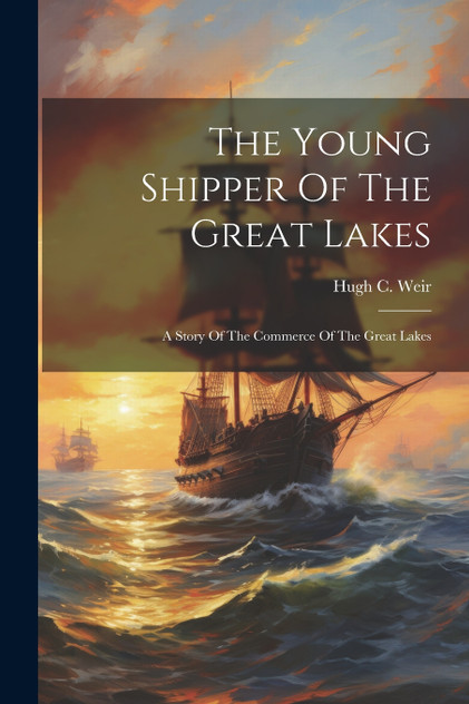 The Young Shipper Of The Great Lakes