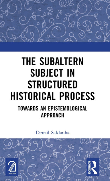 The Subaltern Subject in Structured Historical Process