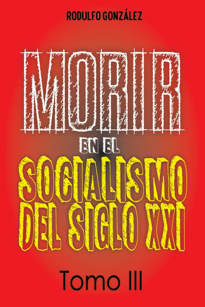 Morir en el Socialismo del Siglo XXI Morir en el Socialismo del Siglo XXI