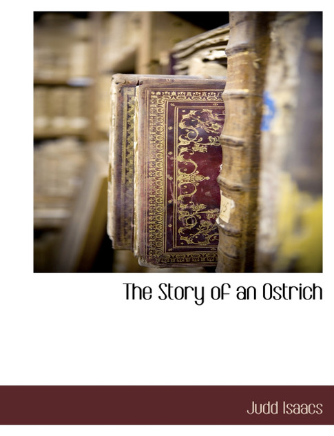 The Story of an Ostrich The Story of an Ostrich