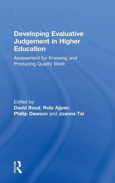 Developing Evaluative Judgement in Higher Education Developing Evaluative Judgement in Higher Education