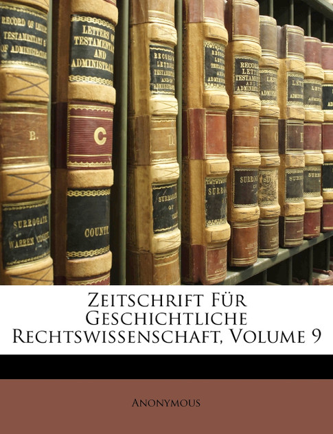Zeitschrift für geschichtliche Rechtswissenschaft Zeitschrift für geschichtliche Rechtswissenschaft