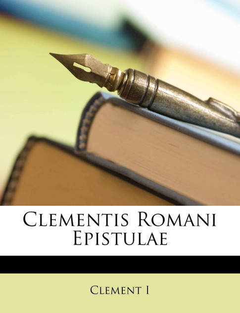 Clementis Romani Epistulae Clementis Romani Epistulae