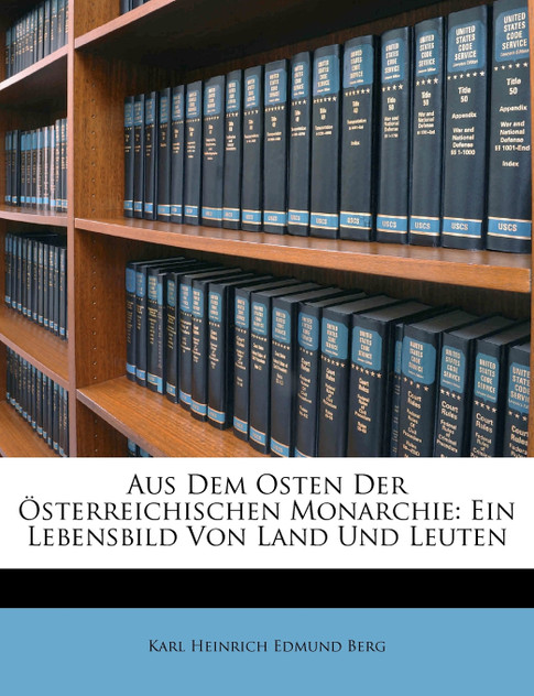 Aus Dem Osten Der Österreichischen Monarchie Aus Dem Osten Der Österreichischen Monarchie