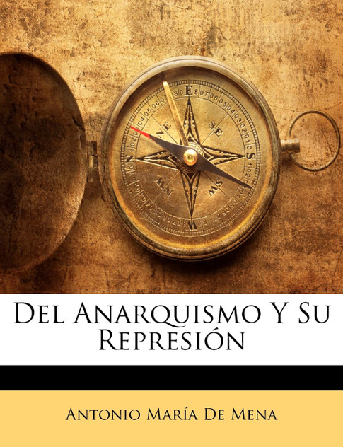 Del Anarquismo Y Su Represión Del Anarquismo Y Su Represión