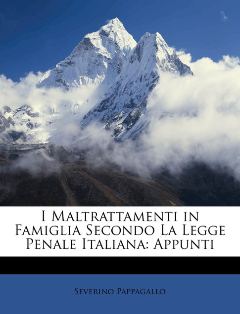 I Maltrattamenti in Famiglia Secondo La Legge Penale Italiana I Maltrattamenti in Famiglia Secondo La Legge Penale Italiana