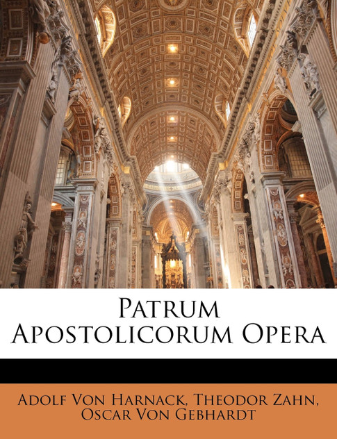 Patrum Apostolicorum Opera Patrum Apostolicorum Opera