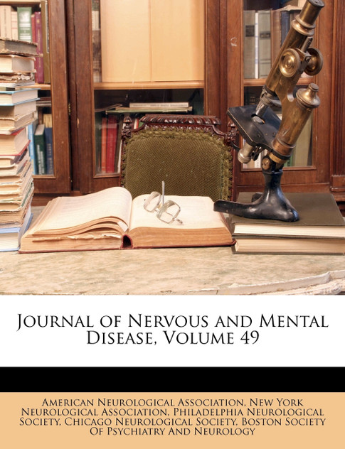 Journal of Nervous and Mental Disease, Volume 49 Journal of Nervous and Mental Disease, Volume 49