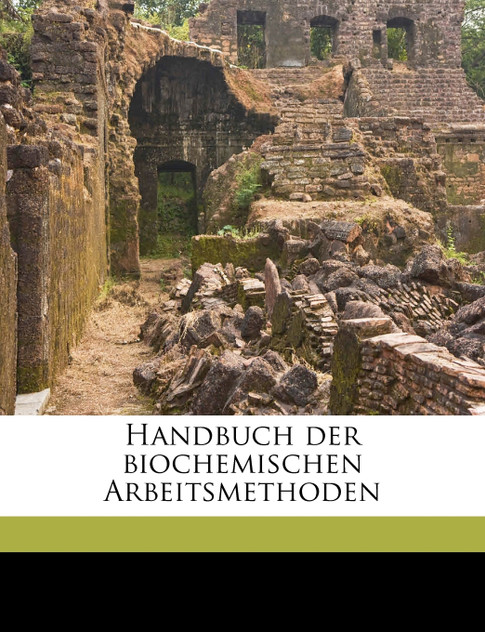 Handbuch der biochemischen Arbeitsmethoden Volume 8