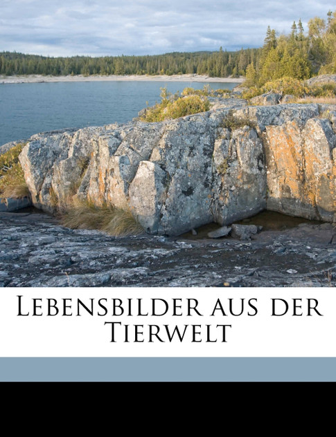Lebensbilder aus der Tierwelt Volume v. 6