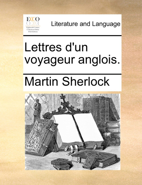 Lettres d'un voyageur anglois. Lettres d'un voyageur anglois.