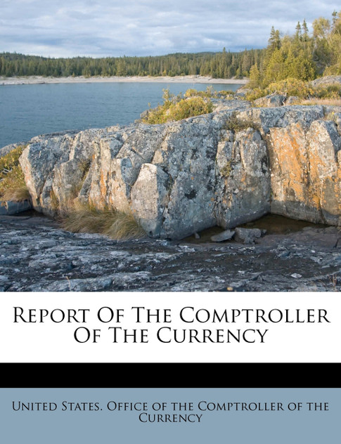 Report Of The Comptroller Of The Currency Report Of The Comptroller Of The Currency