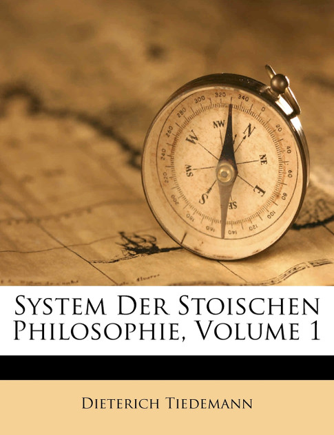System der stoischen Philosophie. System der stoischen Philosophie.