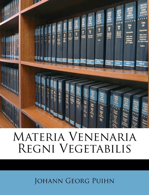 Materia Venenaria Regni Vegetabilis Materia Venenaria Regni Vegetabilis