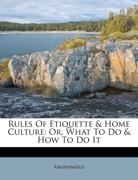 Rules Of Etiquette & Home Culture Rules Of Etiquette & Home Culture