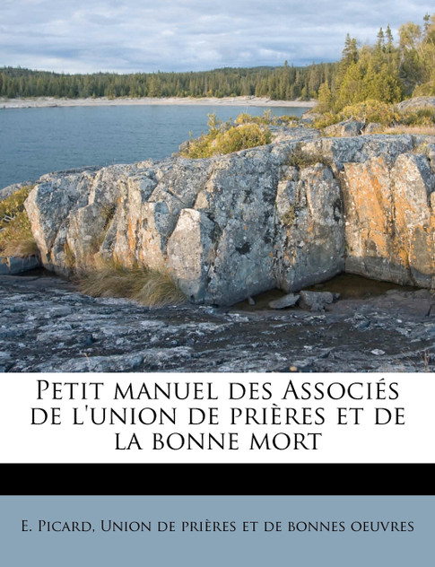 Petit manuel des Associés de l'union de prières et de la bonne mort