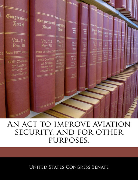 An act to improve aviation security, and for other purposes.