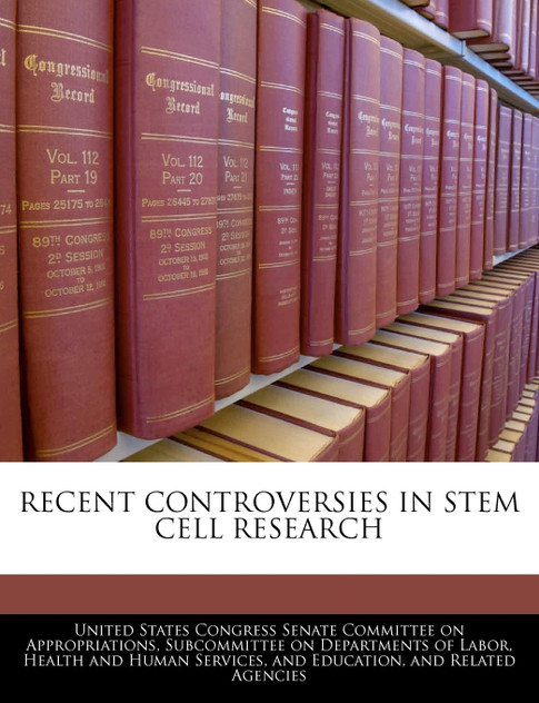 Recent Controversies In Stem Cell Research Recent Controversies In Stem Cell Research