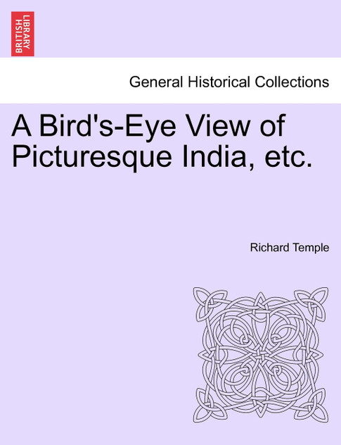 A Bird's-Eye View of Picturesque India, etc. A Bird's-Eye View of Picturesque India, etc.