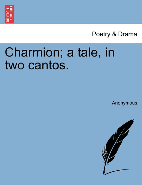 Charmion; a tale, in two cantos. Charmion; a tale, in two cantos.