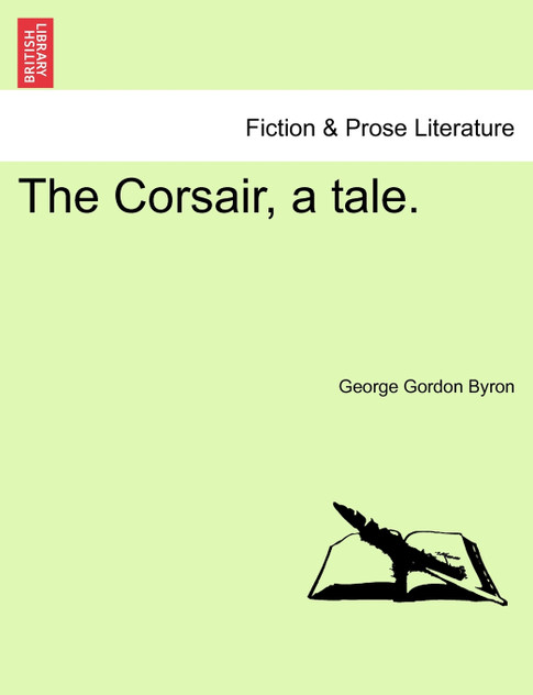 The Corsair, a Tale. The Corsair, a Tale.