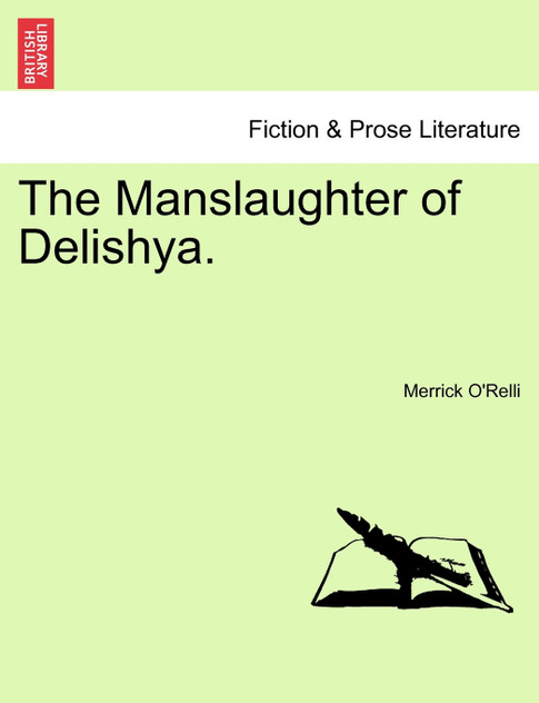 The Manslaughter of Delishya. The Manslaughter of Delishya.
