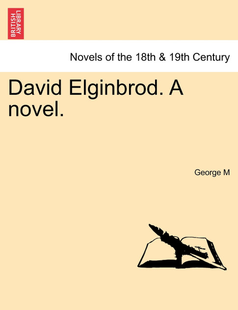 David Elginbrod. A novel. VOL. III David Elginbrod. A novel. VOL. III