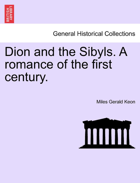 Dion and the Sibyls. A romance of the first century.