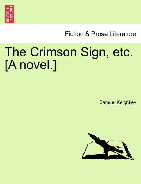 The Crimson Sign, etc. [A novel.]