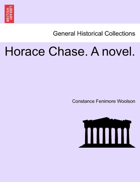 Horace Chase. A novel. Horace Chase. A novel.