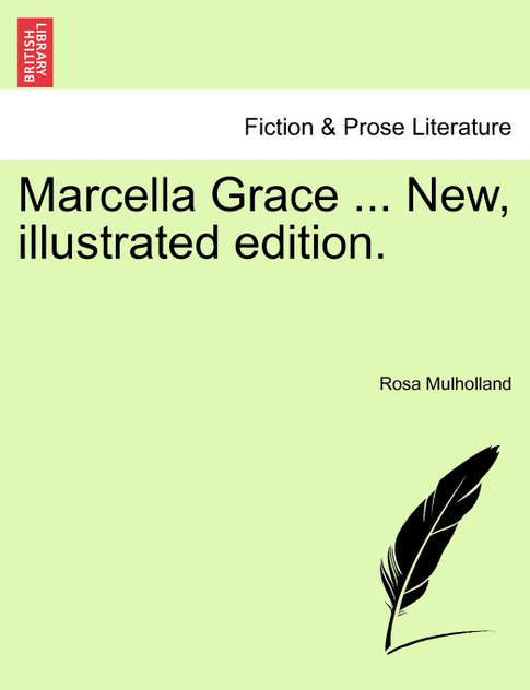Marcella Grace ... New, illustrated edition.
