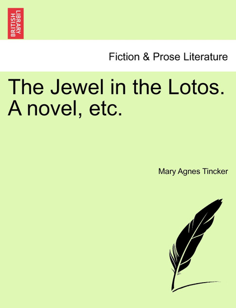 The Jewel in the Lotos. A novel, etc. The Jewel in the Lotos. A novel, etc.