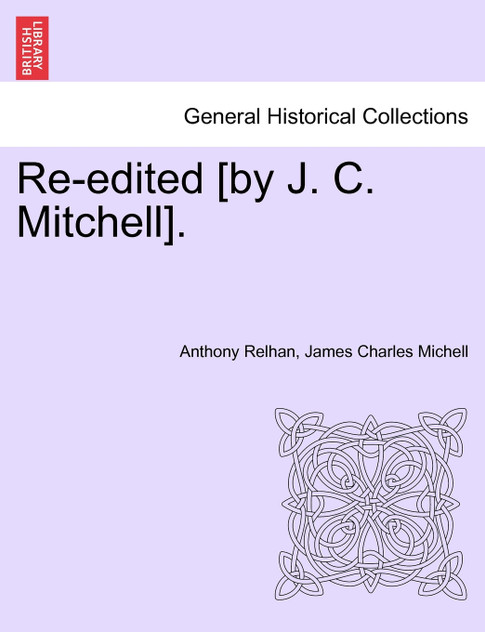 Re-edited [by J. C. Mitchell].