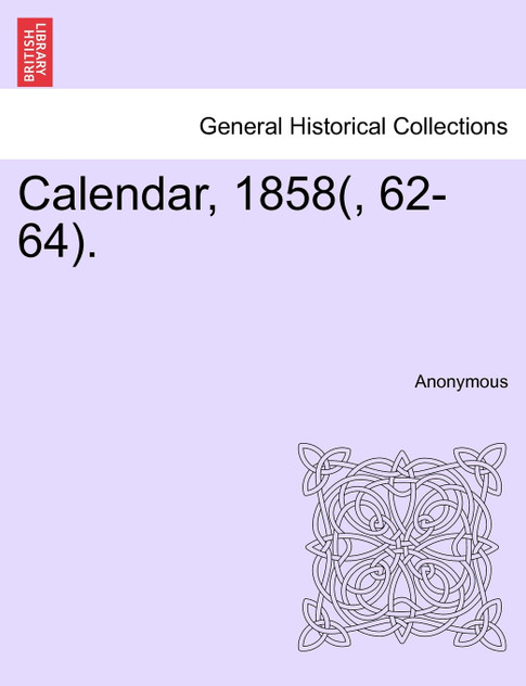 Calendar, 1858(, 62-64).