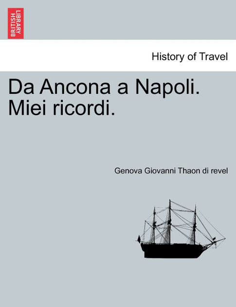 Da Ancona a Napoli. Miei ricordi. Da Ancona a Napoli. Miei ricordi.