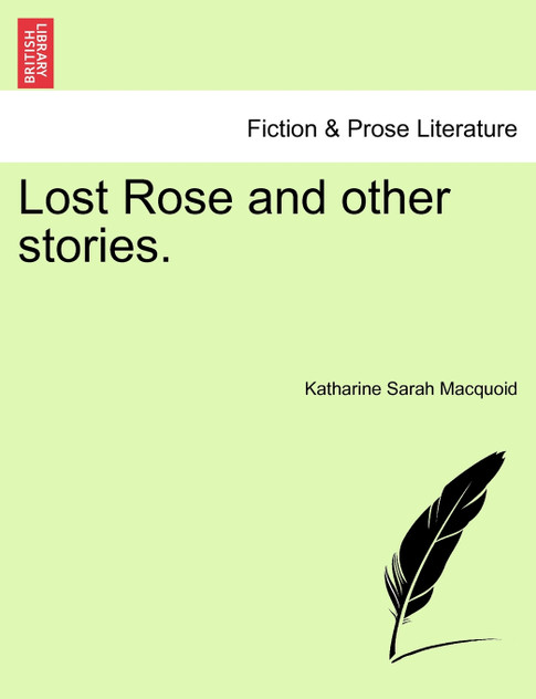 Lost Rose and other stories. Lost Rose and other stories.