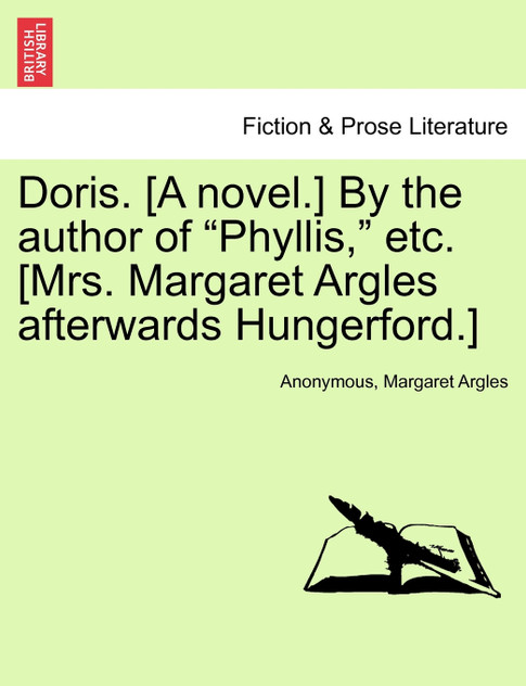 Doris. [A novel.] By the author of "Phyllis," etc. [Mrs. Margaret Argles afterwards Hungerford.]