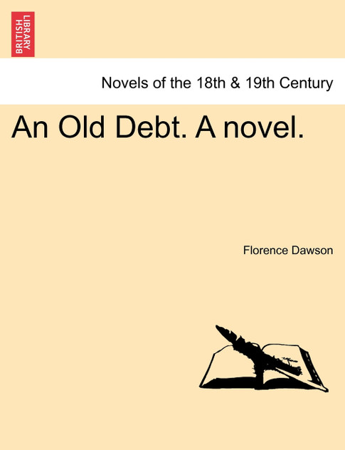 An Old Debt. A novel. Vol. I An Old Debt. A novel. Vol. I
