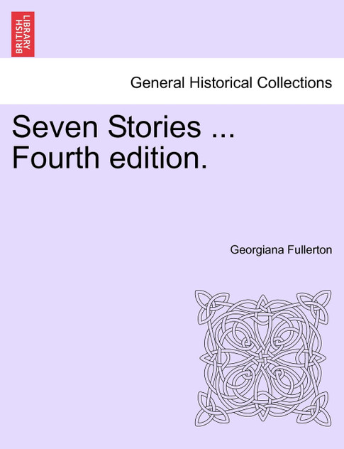 Seven Stories ... Fourth edition.