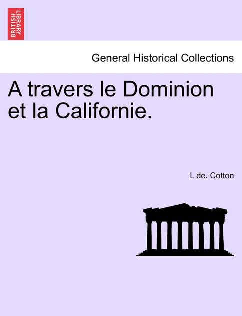 A travers le Dominion et la Californie.