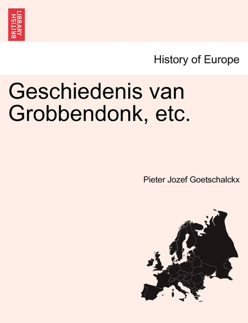 Geschiedenis van Grobbendonk, etc. Derde Deel Geschiedenis van Grobbendonk, etc. Derde Deel