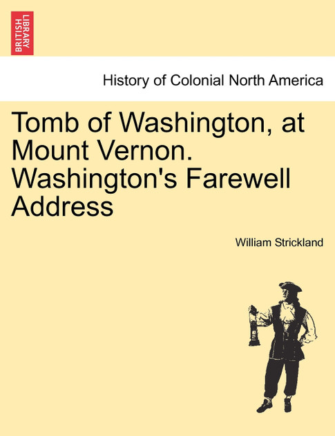 Tomb of Washington, at Mount Vernon. Washington's Farewell Address Tomb of Washington, at Mount Vernon. Washington's Farewell Address