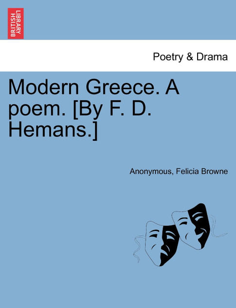Modern Greece. A poem. [By F. D. Hemans.]