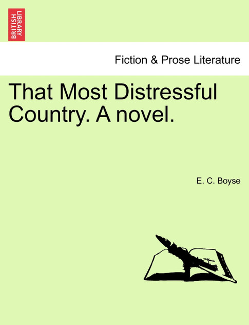 That Most Distressful Country. A novel. VOL. III That Most Distressful Country. A novel. VOL. III